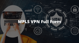 MPLS VPN Full Form