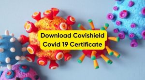 Download Covishield Covid 19 Certificate
